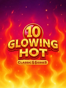 Glowing Hot 10:Classic$$erieS